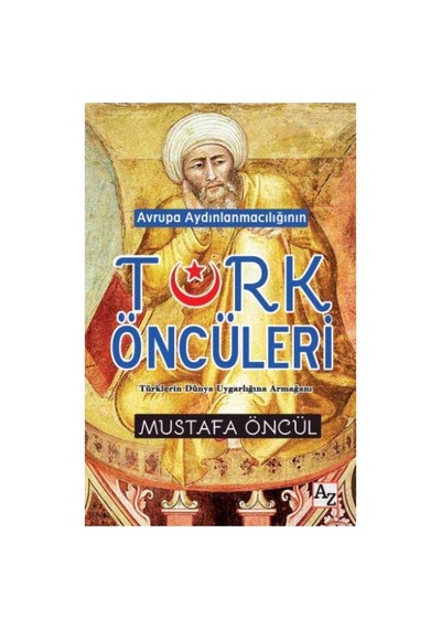 Avrupa Aydınlanmacılığının Türk Öncüleri-mustafa Öncül