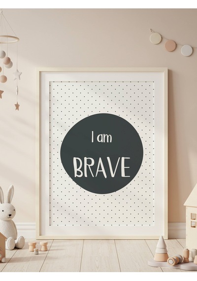 I Am Brave Dijital Baskı Poster Antrasit Çerçevesiz