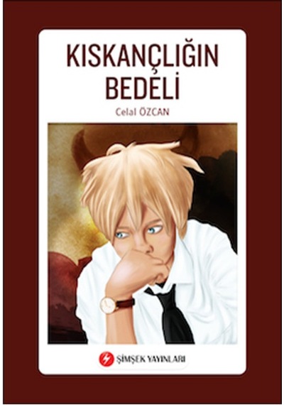 Kıskançlığın Bedeli - Celal Özcan - Şimşek Yayınları