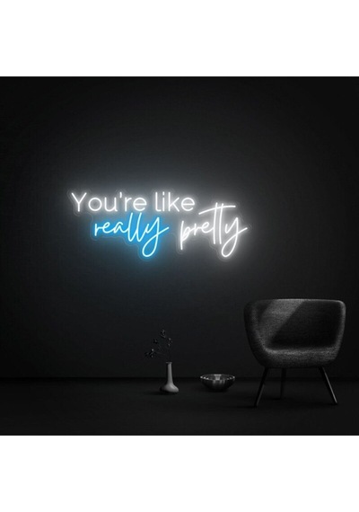 You're Like Really Pretty Yazılı Neon Tabela Turkuaz