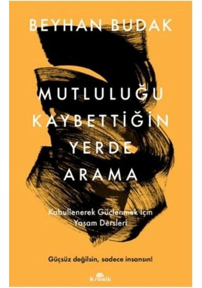 Mutluluğu Kaybettiğin Yerde Arama - Grsy-678501