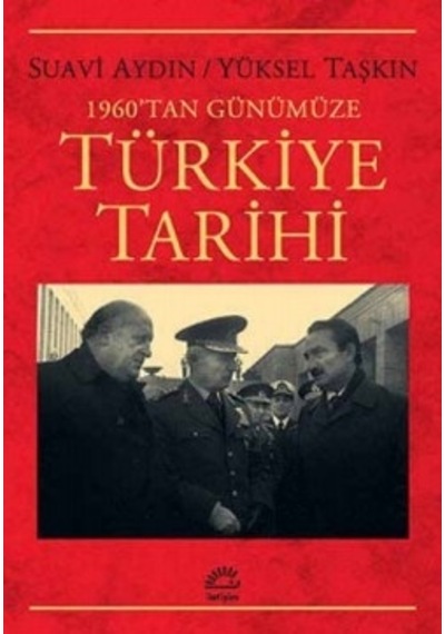 Türkiye Tarihi - 1960'tan Günümüze - Suavi Aydın - İletişim Yayınları
