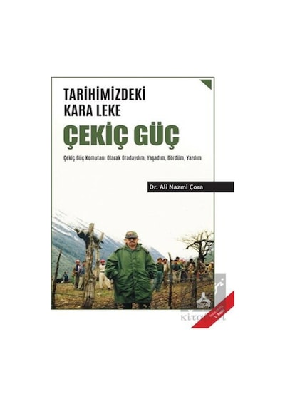 Tarihimizdeki Kara Leke -  Çekiç Güç -  Sonçağ Yayınları