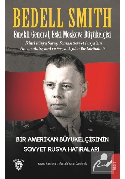 Bir Amerikan Büyükelçisinin Sovyet Rusya Hatıraları - Bedell Smith - Dorlion Yayınevi