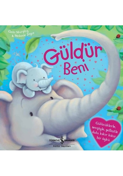 Güldür Beni - Melanie Joyce - İş Bankası Kültür Yayınları
