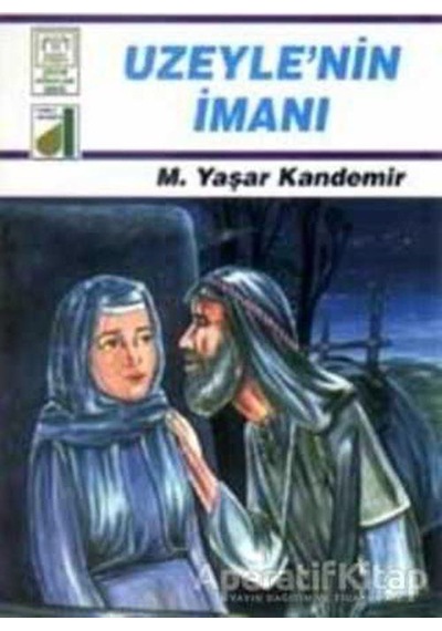 Uzeyle'nin İmanı  - M. Yaşar Kandemir  - Damla Yayınevi