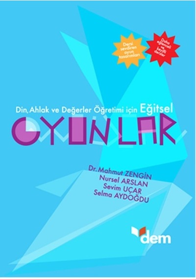 Din Ahlak ve Değerler Öğretimi İçin Eğitsel Oyunlar - Nursel Arslan -  Sevim Uçar - Dem Yayınları