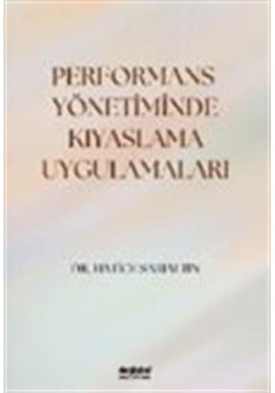Performans Yönetiminde Kıyaslama Uygulamaları / Hatice Sarıaltın