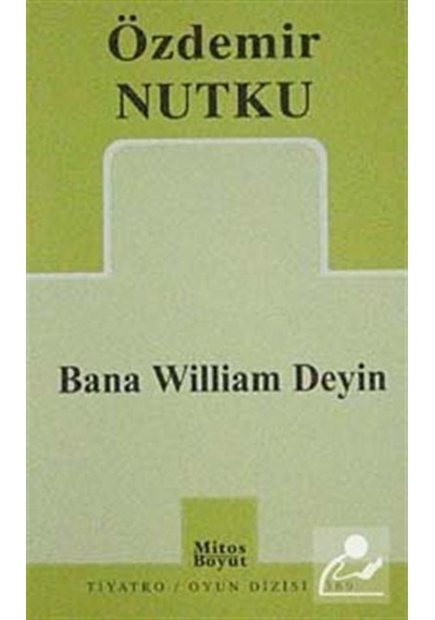 Bana William Deyin - Özdemir Nutku - Mitos Boyut Yayınları