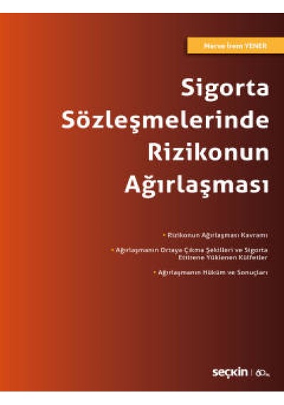 Seçkin Yayıncılık - Sigorta Sözleşmelerinde Rizikonun Ağırlaşması