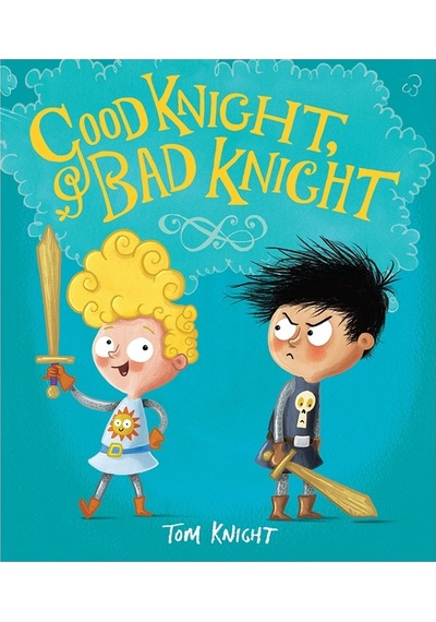 Good Knight Bad Knight - Tom Knight - Kings Road Publishing