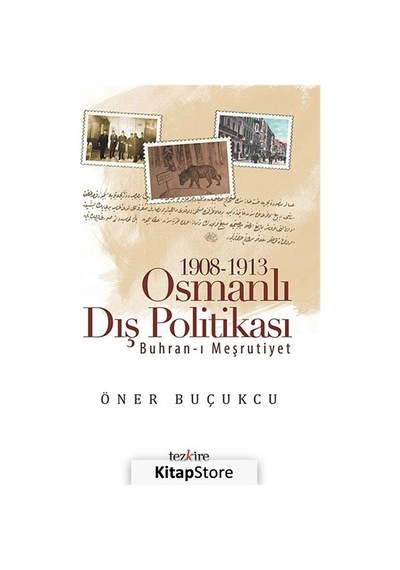 1908-1913 Osmanlı Dış Politikası - Öner Buçukçu -  Öner Buçukçu - Tezkire Yayınları