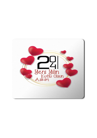 2024 Yeni Yılın Kutlu Olsun Aşkım Kalp Kalpler Mousepad Mouse Pad