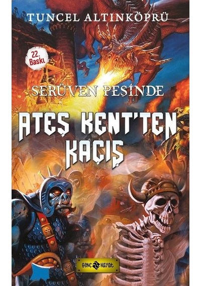 Ateş Kent'ten Kaçış-Serüven Peşinde - F. Zehra Bayrak - Genç Hayat