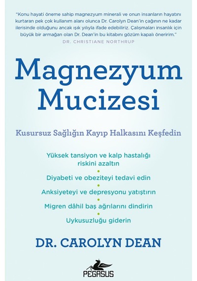Magnezyum Mucizesi - Kusursuz Sağlığın Kayıp Halkasını Keşfedin Dr. Carolyn Dean