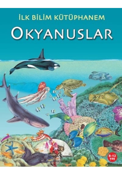 İlk Bilim Kütüphanem Okyanuslar- İş Bankası Kültür Yayınları