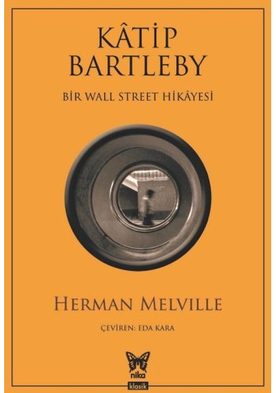 Katip Bartleby-Bir Wall Street Hikayesi - Herman Melville - Nika Yayınevi