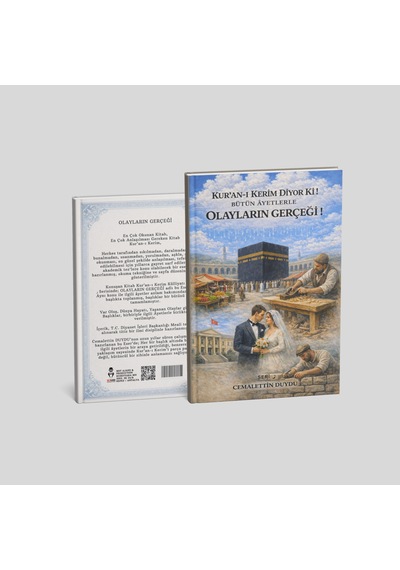 Kur'an-ı Kerim Diyor Ki Olaylayın Gerçeği