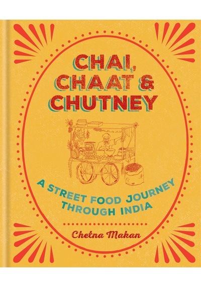 Chai, Chaat & Chutney: A Street Food Journey Through India