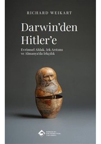 Darwin'den Hitler'e: Evrimsel Ahlak, Irk Arıtımı Ve Almanya'da...