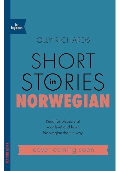 Short Stories İn Norwegian For Beginners: Read For Pleasure At Your Level, Expand Your Vocabulary And Learn Norwegian The Fun Way