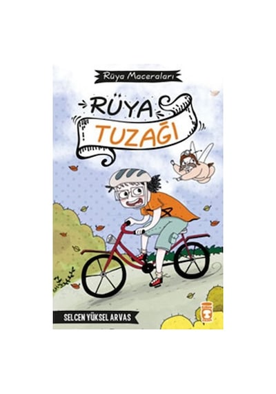 Rüya Tuzağı - Selcen Yüksel Arvas - Timaş Çocuk