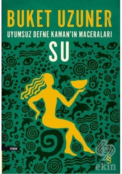 Uyumsuz Defne Kaman'In Maceraları Su/Buket Uzuner