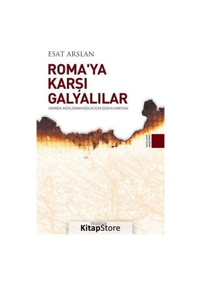 Roma'ya Karşı Galyalılar - Esat Arslan - Mana Yayınları