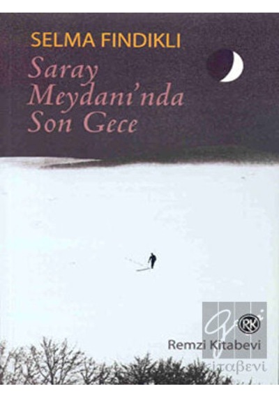 Saray Meydanı'nda Son Gece - Selma Fındıklı - Remzi Kitabevi