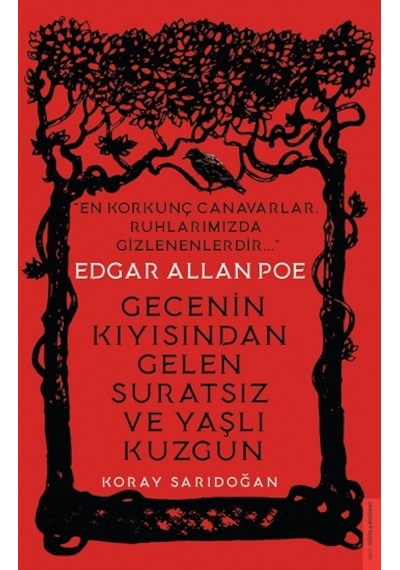 Edgar Allan Poe - Gecenin Kıyısından Gelen Suratsız ve Yaşlı Kuzgun - Koray Sarıdoğan - Destek Yayınları