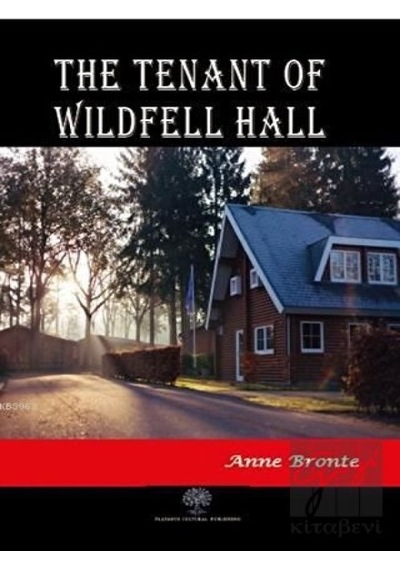 The Tenant of Wildfell Hall - Anne Bronte - Platanus Publishing