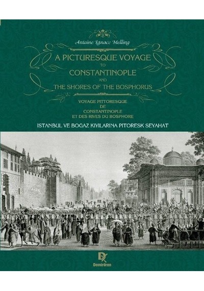 İstanbul ve Boğaz kıyılarına Pitoresk Seyahat - A Picturesque Voyage to Constantinople and Shores of the Bosphorus Tarih 47750359
