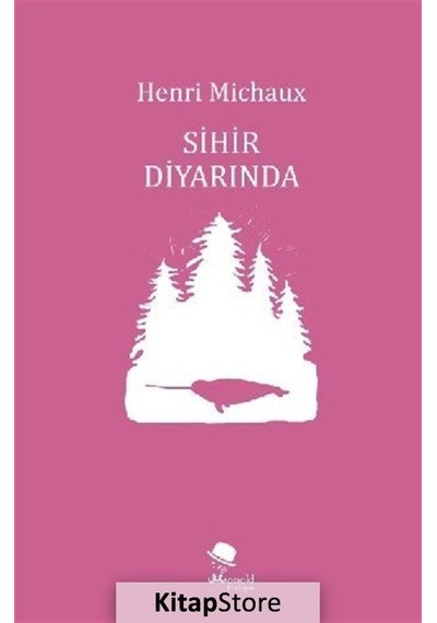 Sihir Diyarında - Henri Michaux - Monokl
