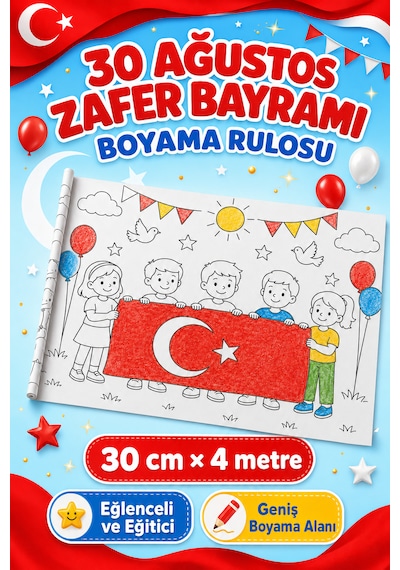 Haydi Dekor 30 Ağustos Zafer Bayramı Boyama Rulosu 30 Cm X 4 Metre Türk Bayrağı Ve Atatürk Temalı Çocuk Boyama Kâğıdı Okul Etkinliği 1 Adet