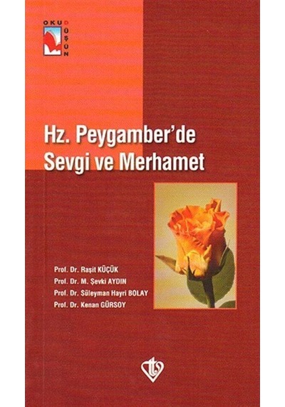 Hz. Peygamber'de Sevgi ve Merhamet - Kenan Gürsoy - Türkiye Diyanet Vakfı Yayınları