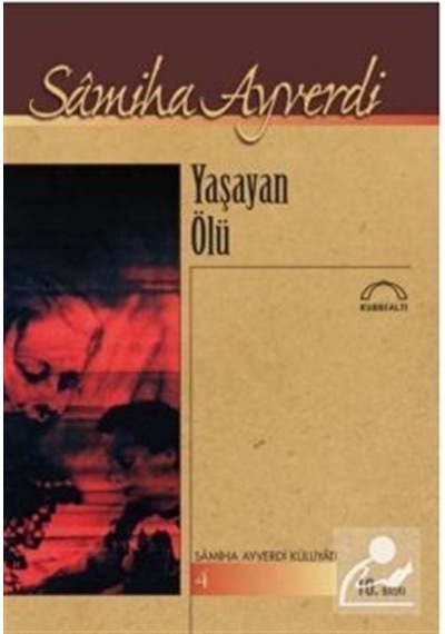 Yaşayan Ölü / Samiha Ayverdi