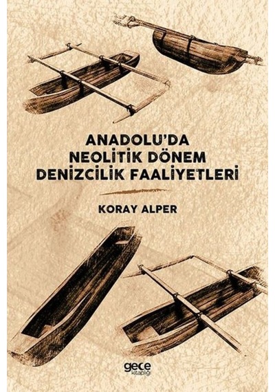 Anadolu'Da Neolitik Dönem Denizcilik Faaliyetleri