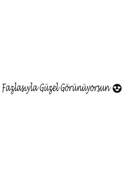 Ayna Dekorasyon Sticker- Fazlasıyla Güzel Görünüyorsun 40cmx4cm