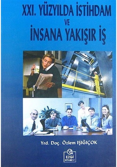 21. Yüzyıl'da İstihdam ve İnsana Yakışır İş / Yard. Doç. Dr. Ö...
