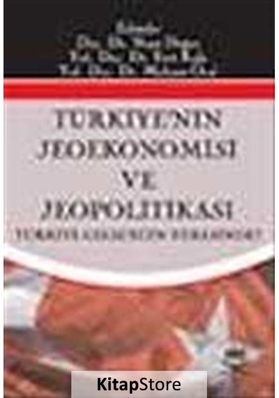 Türkiyenin Jeoekonomisi ve Jeopolitikası - Ferit Kula -  Nejat Doğan - Nobel Akademik Yayıncılık