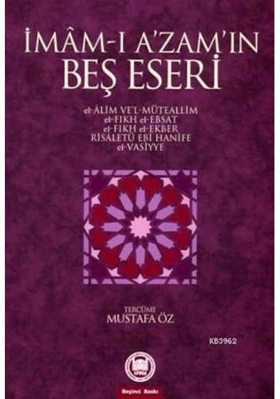 İmam -ı A'zam'ın Beş Eseri  - Mustafa Öz  - M. Ü. İlahiyat Fakültesi Vakfı Yayı
