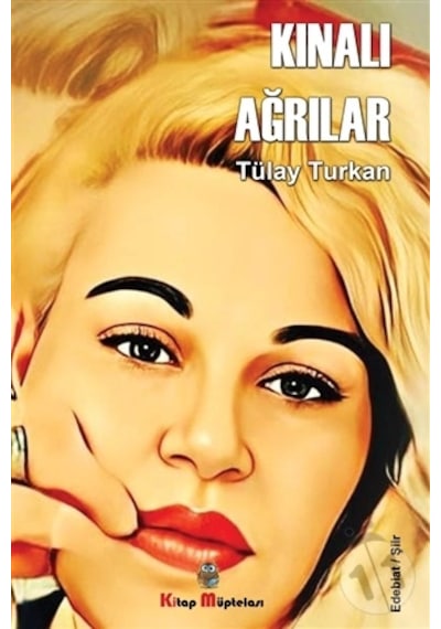 Kınalı Ağrılar - Tülay Türkan - Kitap Müptelası Yayınları