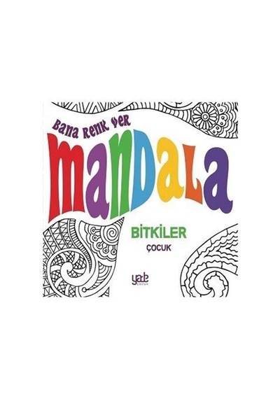 Bana Renk Ver Mandala / Bitkiler Çocuk / Kolektif