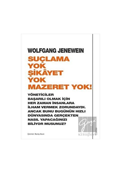 Suçlama Yok Şikayet Yok Mazeret Yok!