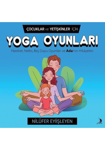 Çocuklar ve Yetişkinler İçin Yoga Oyunları - Nilüfer Eyiişleyen - Genç Destek