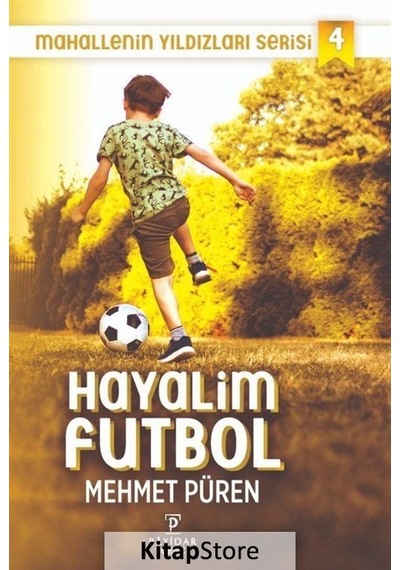 Hayalim Futbol - Mahallenin Yıldızları Serisi 4 - Mehmet Püren - Payidar Genç