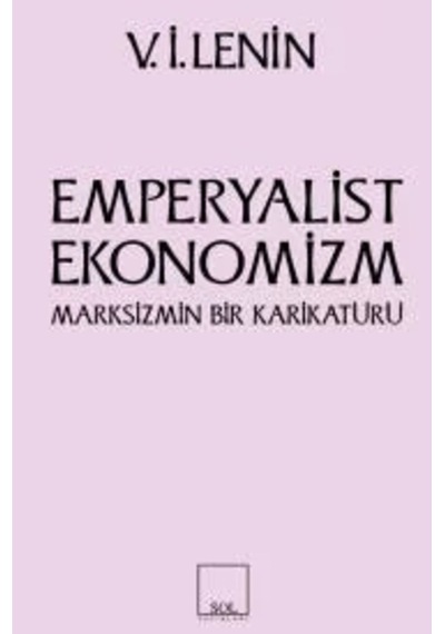 Emperyalist Ekonomizm Marksizmin Bir Karikatürü