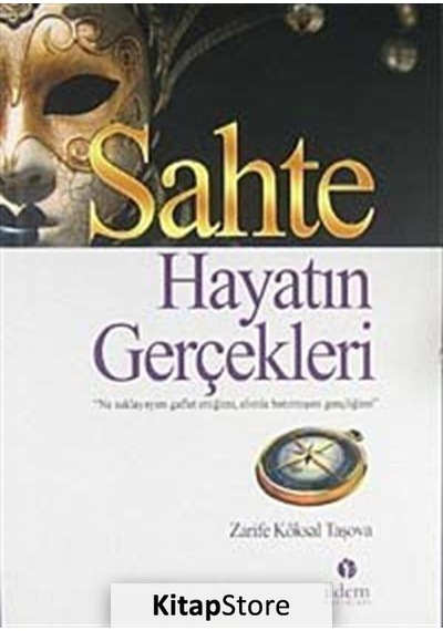 Sahte Hayatın Gerçekleri - Zarife Köksal Taşova - İldem Yayınları