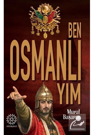 Ben Osmanlıyım / Murat Başaran 9786058301993
