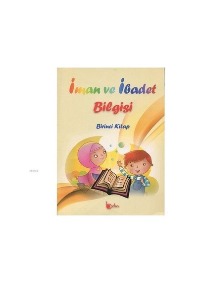 İman Ve İbadet Bilgisi  Birinci Kitap